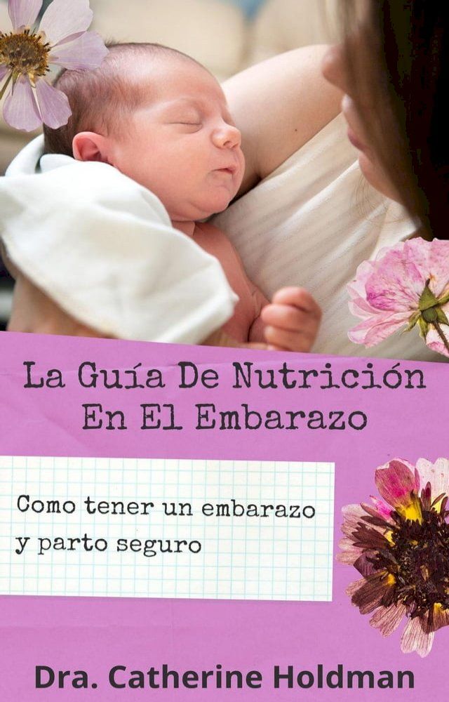  La Gu&iacute;a De Nutrici&oacute;n En El Embarazo: Como tener un embarazo y parto seguro(Kobo/電子書)