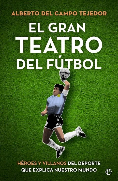 El gran teatro del f&uacute;tbol(Kobo/電子書)