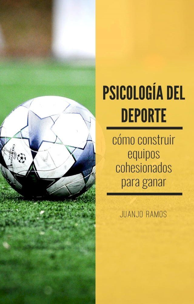  Psicología del deporte. Cómo construir equipos cohesionados para ganar(Kobo/電子書)