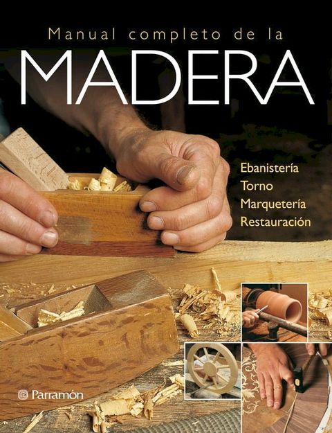 Artes & Oficios. Manual completo de la madera(Kobo/電子書)