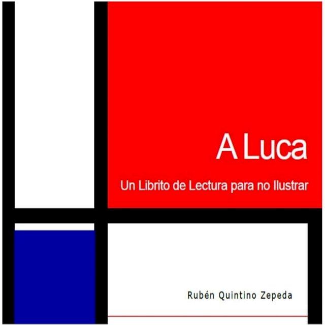  A Luca Un Librito de Lectura para no Ilustrar(Kobo/電子書)