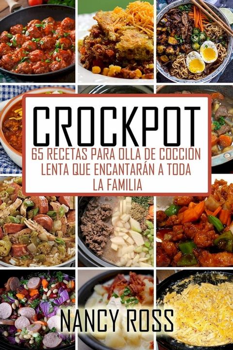 Crockpot: 65 recetas para olla de cocci&oacute;n lenta que encantar&aacute;n a toda la familia(Kobo/電子書)