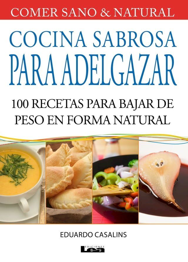  Cocina sabrosa para adelgazar, 100 recetas para bajar de peso en forma natural(Kobo/電子書)