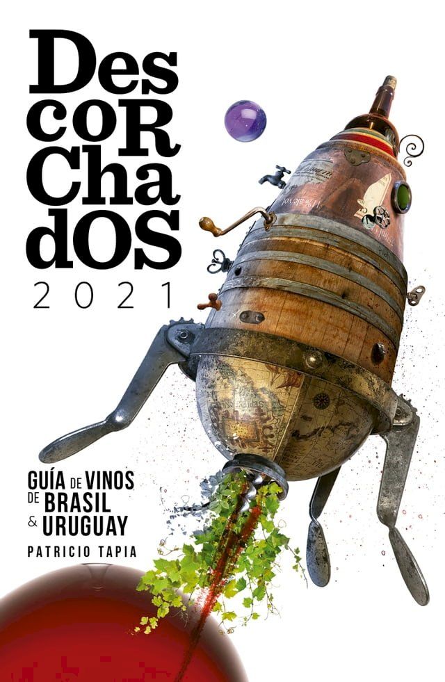  Descorchados 2021 Espa&ntilde;ol Gu&iacute;a de Vinos de Brasil y Uruguay(Kobo/電子書)