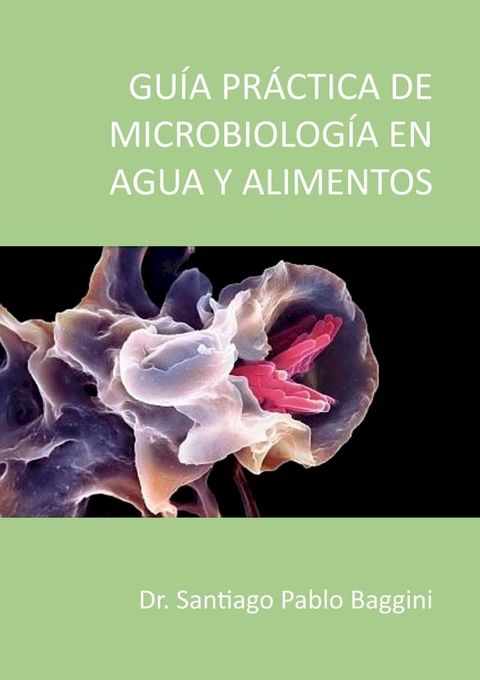 Guía Practica de microbiología en agua y alimentos(Kobo/電子書)