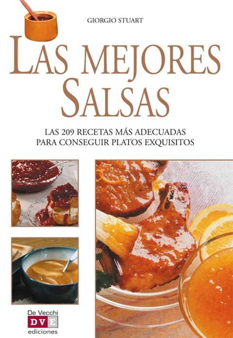 Las mejores salsas. Las 209 recetas m&aacute;s adecuadas(Kobo/電子書)