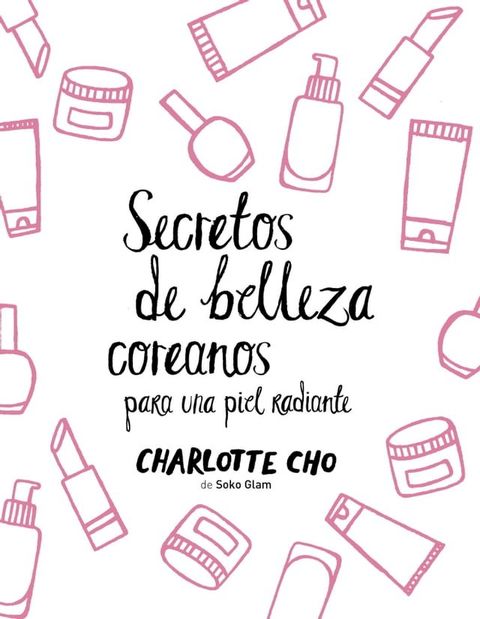 Secretos de belleza coreanos para una piel radiante(Kobo/電子書)