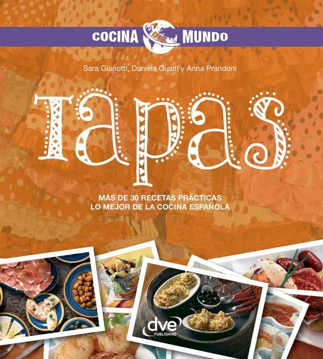  Tapas - Más de 30 recetas prácticas. Lo mejor de la cocina española(Kobo/電子書)