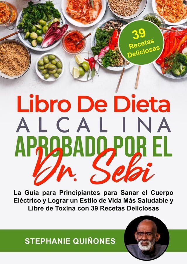  Libro De Dieta Alcalina Aprobado Por El Dr. Sebi(Kobo/電子書)