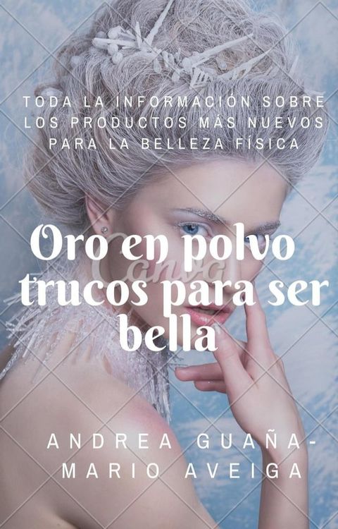 Oro en polvo trucos para ser bella(Kobo/電子書)