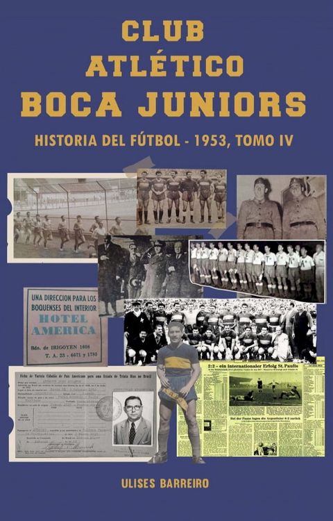 Club atl&eacute;tico Boca Juniors 1953 IV(Kobo/電子書)