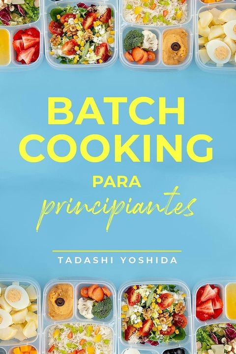 Batch cooking para principiantes(Kobo/電子書)