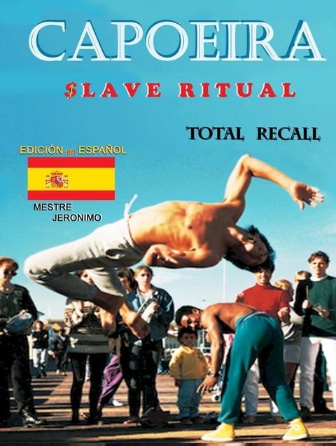 Capoeira $lave Ritual Edición en Español(Kobo/電子書)