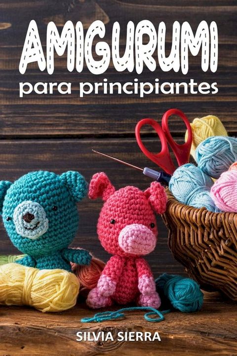 Amigurumi para principiantes(Kobo/電子書)