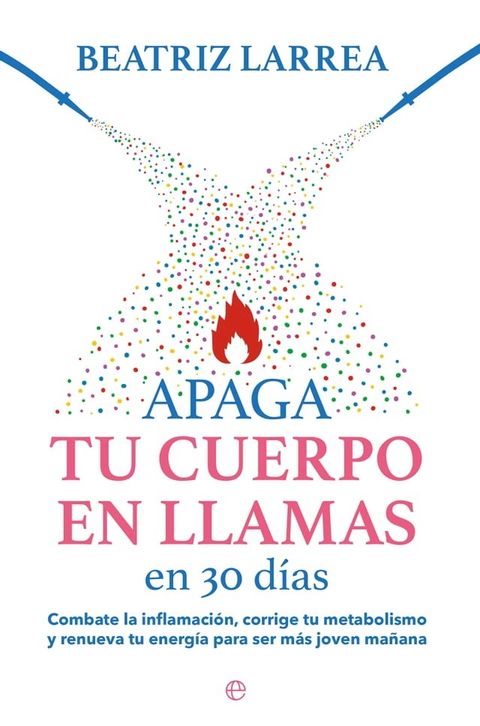 Apaga tu cuerpo en llamas en 30 d&iacute;as(Kobo/電子書)