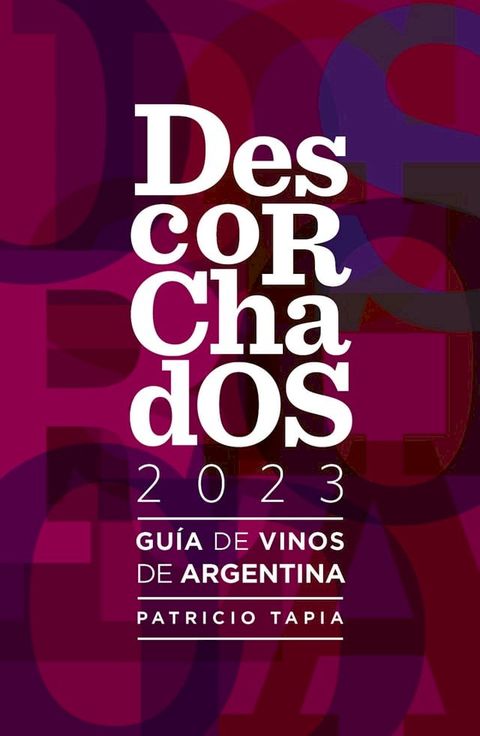 Descorchados 2023 Gu&iacute;a de vinos de Argentina(Kobo/電子書)