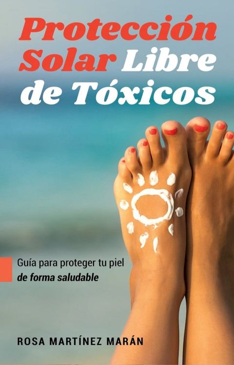 Protección Solar Libre de Tóxicos(Kobo/電子書)