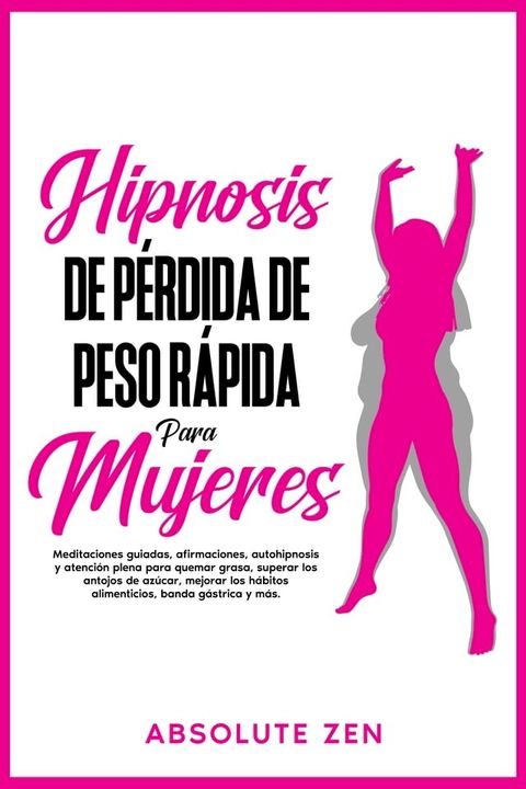 Hipnosis de p&eacute;rdida de peso r&aacute;pida para mujeres(Kobo/電子書)