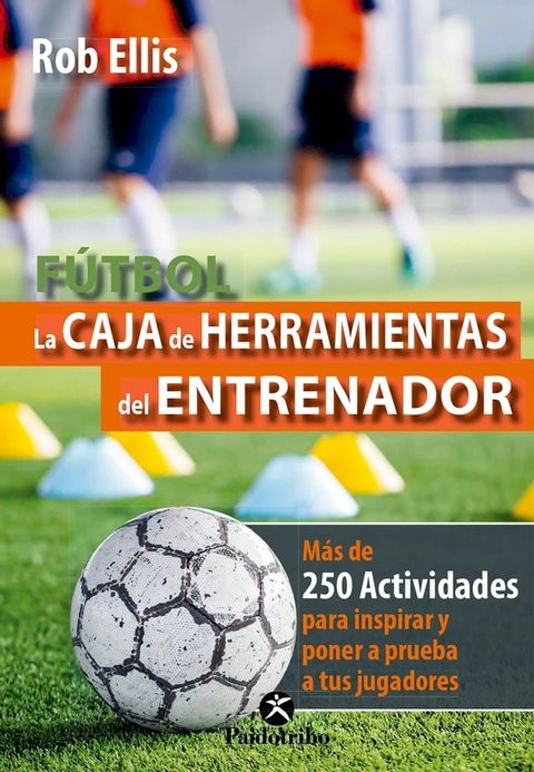 F&uacute;tbol. La caja de herramientas del entrenador (Color)(Kobo/電子書)