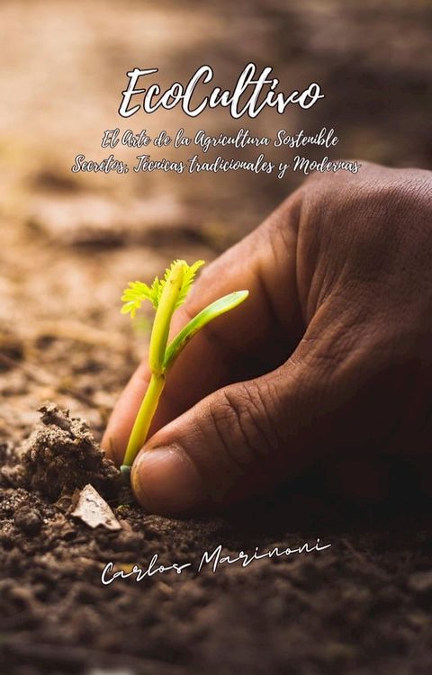 EcoCultivo, El Arte de la Agricultura Sostenible.(Kobo/電子書)