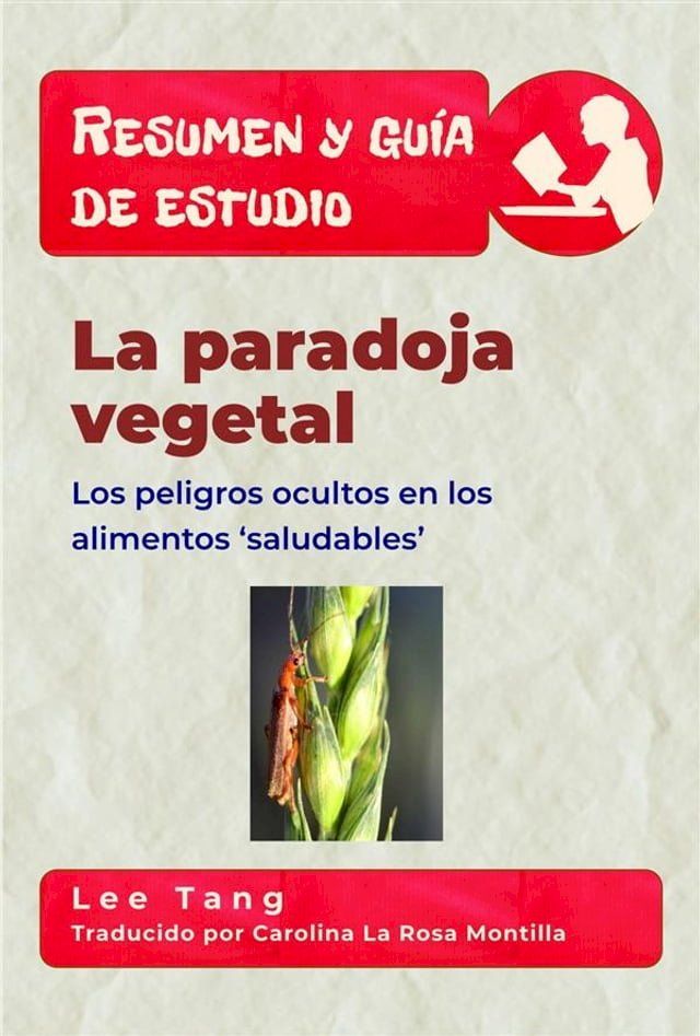  Resumen Y Gu&iacute;a De Estudio - La Paradoja Vegetal: Los Peligros Ocultos En Los Alimentos ‘Saludables’(Kobo/電子書)