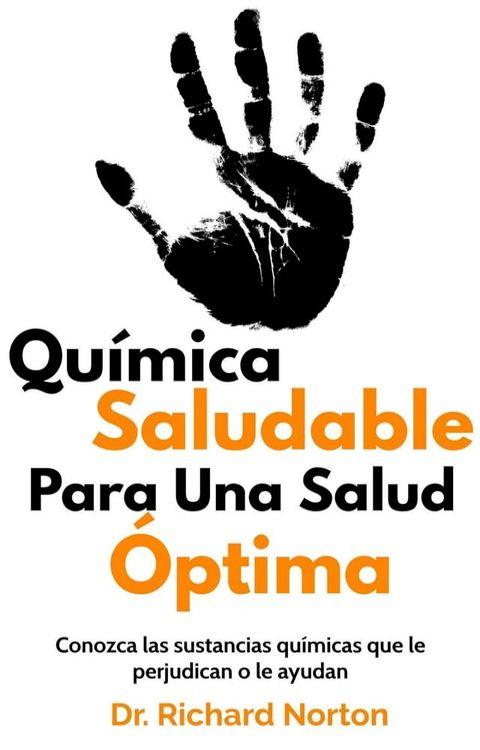 Qu&iacute;mica Saludable Para Una Salud &Oacute;ptima: Conozca las sustancias qu&iacute;micas que le perjudican o le ayudan(Kobo/電子書)