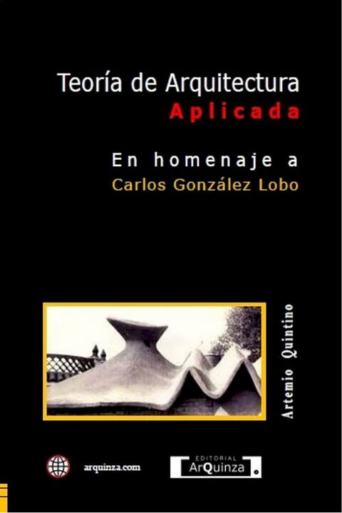 Teor&iacute;a de Arquitectura Aplicada. En Homenaje a: Carlos Gonz&aacute;lez Lobo. 105 Ejercicios.(Kobo/電子書)