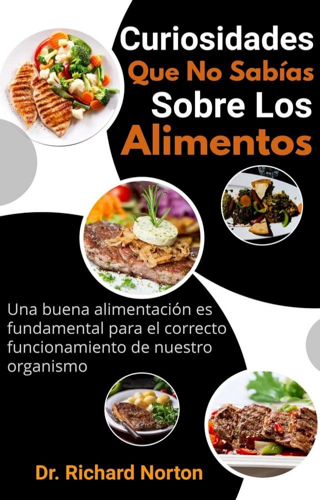  Curiosidades Que No Sabías Sobre Los Alimentos: Una buena alimentación es fundamental para el correcto funcionamiento de nuestro organismo(Kobo/電子書)