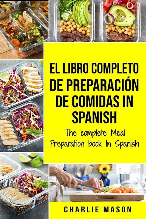 El Libro Completo de Preparación de Comidas in Spanish/ The Complete Meal Preparation Book in Spanish(Kobo/電子書)