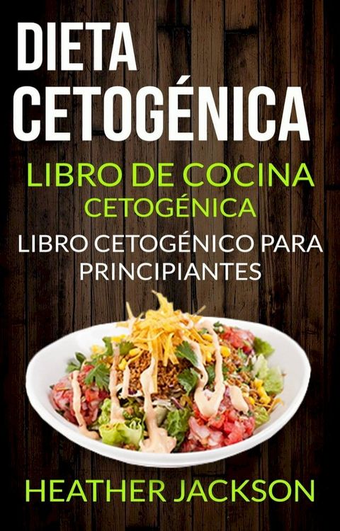 Dieta Cetogénica: Libro De Cocina Cetogénica - Libro Cetogénico Para Principiantes(Kobo/電子書)