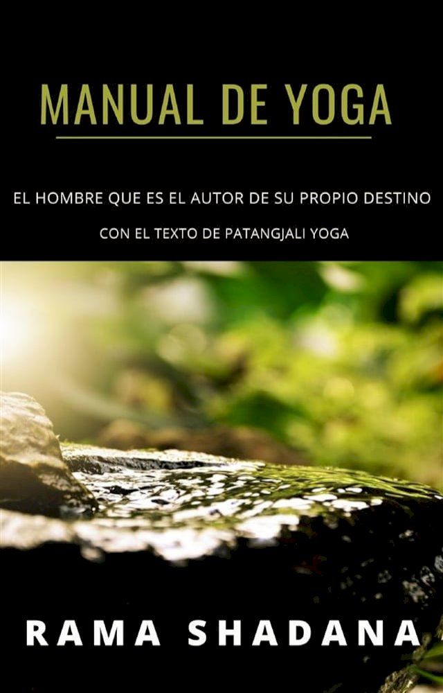  MANUAL DE YOGA - el hombre que es el autor de su propio destino - con el texto de Patangjali yoga (traducido)(Kobo/電子書)