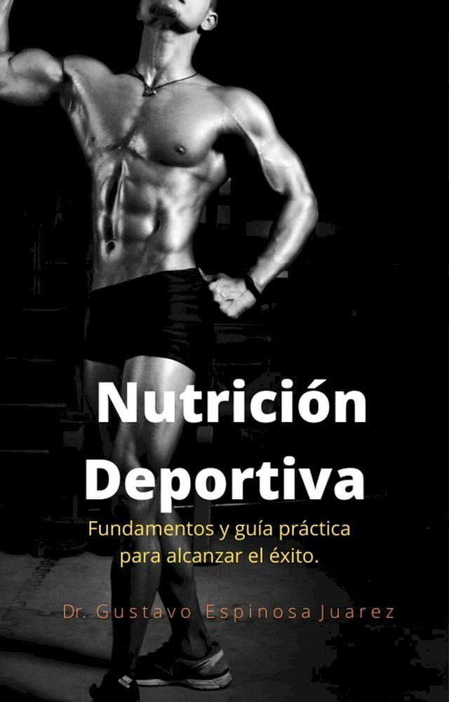  Nutrici&oacute;n Deportiva Fundamentos y gu&iacute;a pr&aacute;ctica para alcanzar el &eacute;xito(Kobo/電子書)