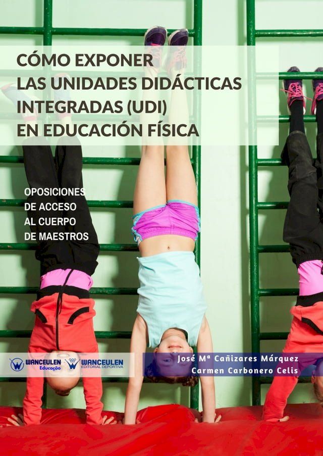  C&oacute;mo exponer las Unidades Did&aacute;cticas Integradas (UDI) En Educaci&oacute;n F&iacute;sica(Kobo/電子書)