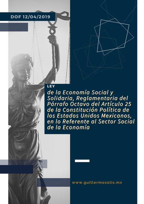 Ley de la Economía Social y Solidaria, Reglamentaria del Párrafo Octavo del Artículo 25 de la Constitución Política de los Estados Unidos Mexicanos, en lo Referente al Sector Social de la Econom...(Kobo/電子書)