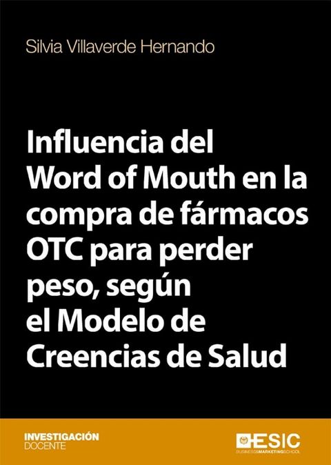 Influencia del Word of Mouth en la compra de fármacos OTC para perder peso, según el Modelo de Creencias de Salud(Kobo/電子書)