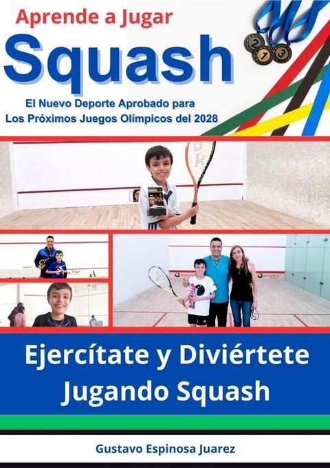 Aprende a Jugar Squash Ejerc&iacute;tate y Divi&eacute;rtete Jugando Squash(Kobo/電子書)