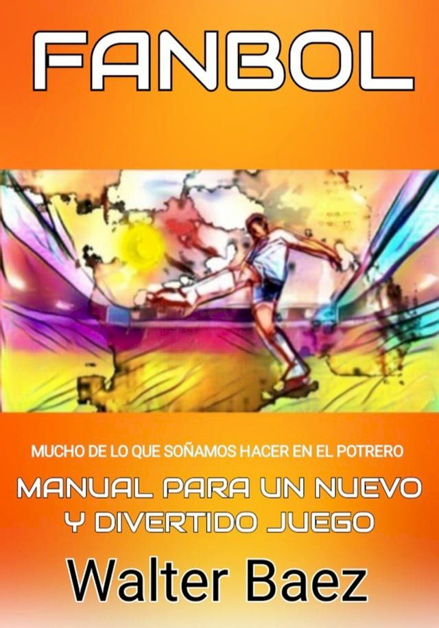  Fanbol: mucho de lo que soñamos en el potrero(Kobo/電子書)