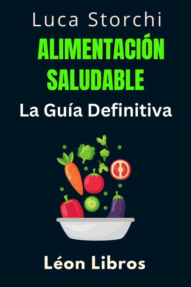  Alimentación Saludable: La Guía Definitiva(Kobo/電子書)