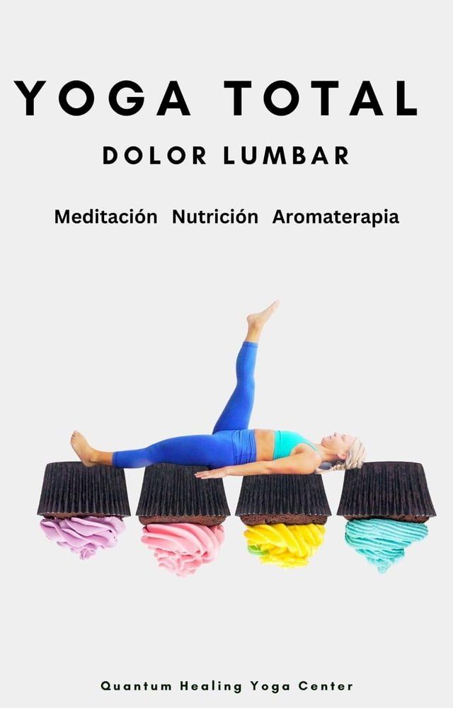  YOGA TOTAL: Dolor lumbar - Meditación, Nutricion, Aromaterapia(Kobo/電子書)