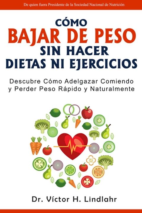 Cómo Bajar de Peso Sin Hacer Dietas ni Ejercicios: Descubre cómo Adelgazar Comiendo y Perder Peso Rápido y Naturalmente(Kobo/電子書)