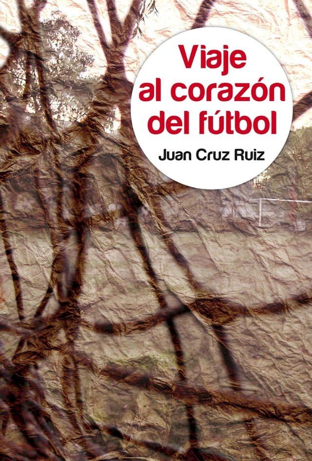  Viaje al corazón del fútbol(Kobo/電子書)