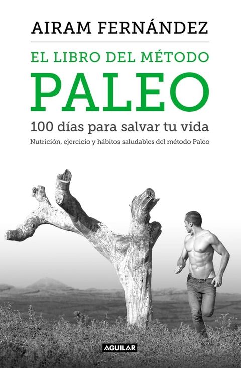 El libro del método Paleo: 100 días para salvar tu vida(Kobo/電子書)