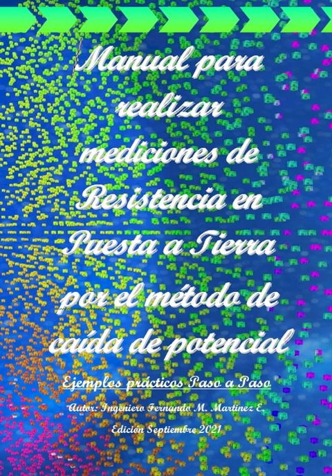 Manual para realizar mediciones de Resistencia en Puesta a Tierra por el método de caída de potencial(Kobo/電子書)