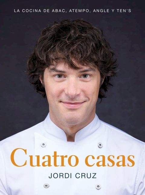 Cuatro casas. La cocina de Jordi en ABaC, Atempo, Angle y Ten's(Kobo/電子書)