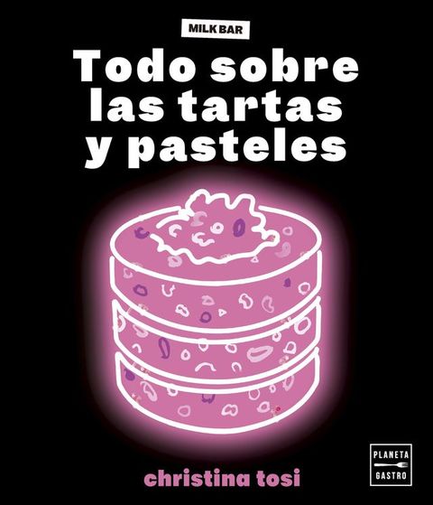 Todo sobre las tartas y pasteles(Kobo/電子書)