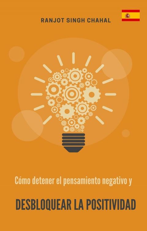 C&oacute;mo detener el pensamiento negativo y desbloquear la positividad(Kobo/電子書)