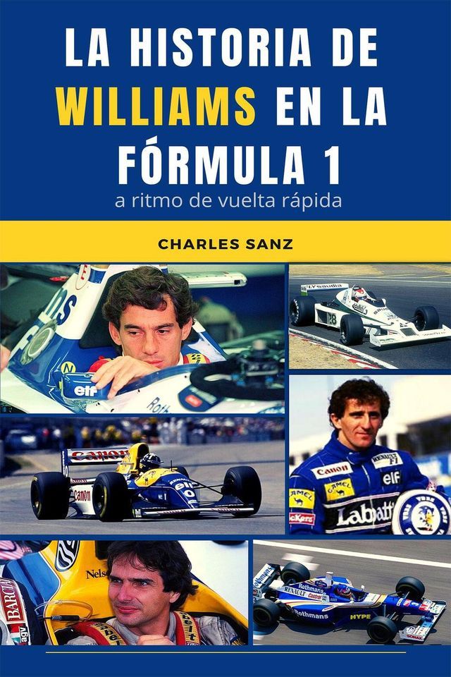  La historia de Williams en la F&oacute;rmula 1 a ritmo de vuelta r&aacute;pida(Kobo/電子書)