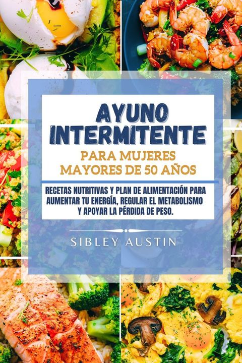 Ayuno intermitente para mujeres mayores de 50 a&ntilde;os(Kobo/電子書)