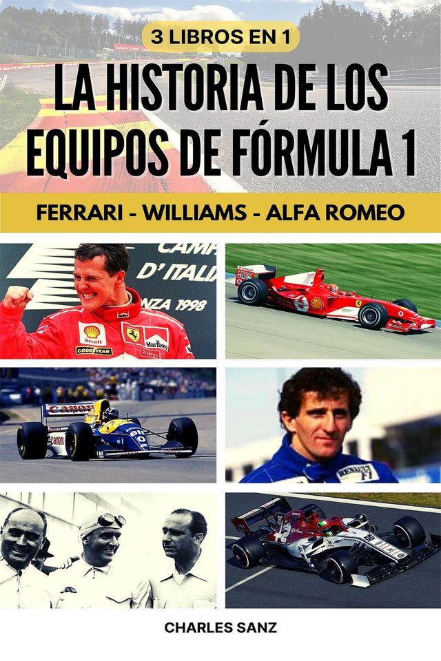  3 libros en 1: La historia de los equipos de F&oacute;rmula 1: Ferrari – Williams – Alfa Romeo(Kobo/電子書)