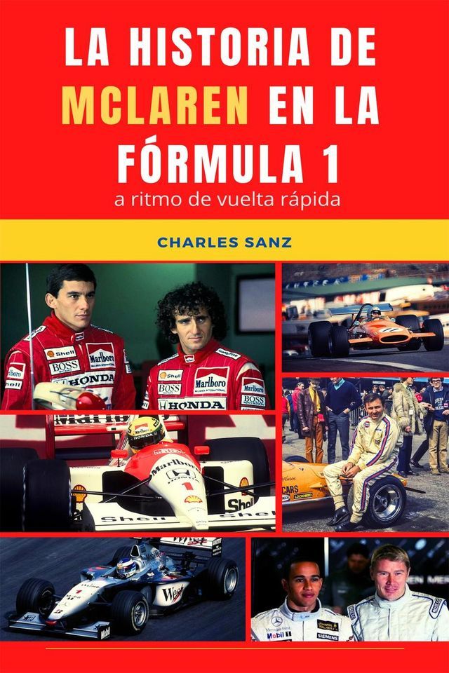  La historia de McLaren en la Fórmula 1 a ritmo de vuelta rápida(Kobo/電子書)